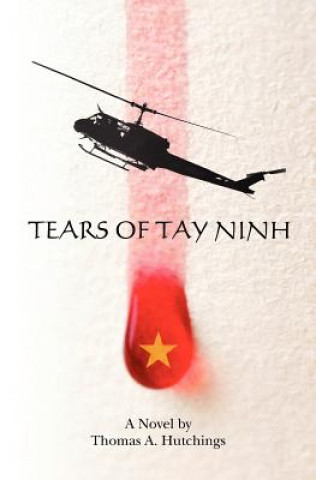 Knjiga Tears of Tay Ninh Thomas A Hutchings