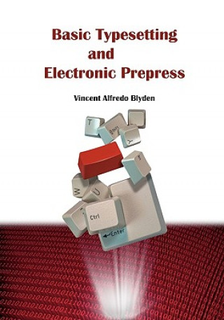 Könyv Basic Typesetting and Electronic Prepress Vincent Blyden