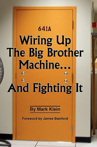 Книга Wiring Up the Big Brother Machine...and Fighting It Mark Klein