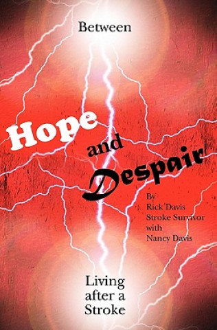 Knjiga Between Hope and Despair: Living After a Stroke Rick Davis