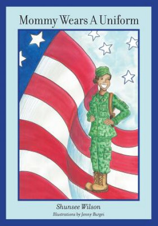Knjiga Mommy Wears A Uniform Shunsee Wilson