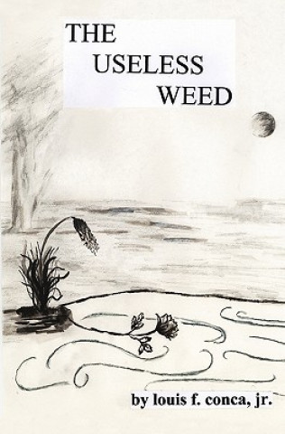 Buch The Useless Weed: None Louis F Conca Jr