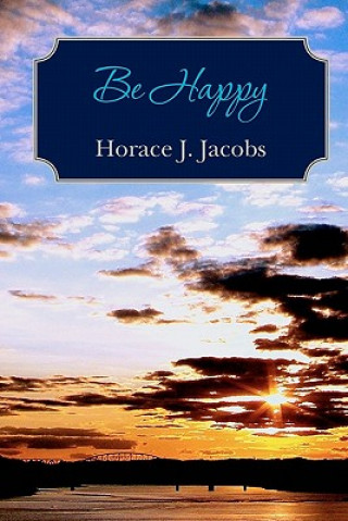 Kniha Be Happy Horace J Jacobs