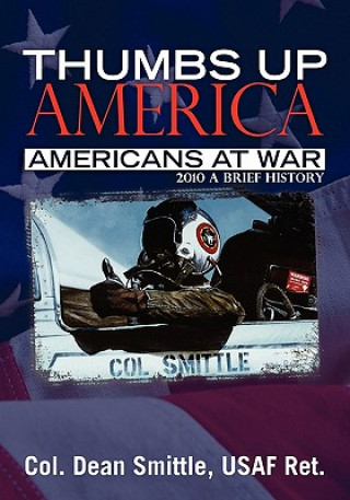 Knjiga Thumbs Up America, Americans At War Col Dean Smittle