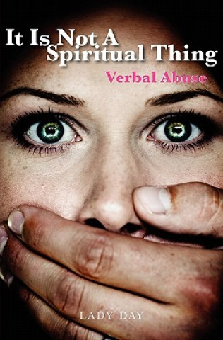 Kniha It is Not A Spiritual Thing: Verbal Abuse Lady Day