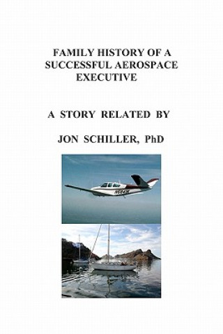 Carte Family History of a Successful Aerospace Executive Jon Schiller Ph D