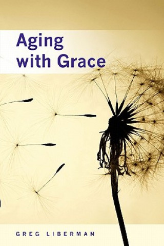 Buch Aging with Grace Auth Greg Liberman