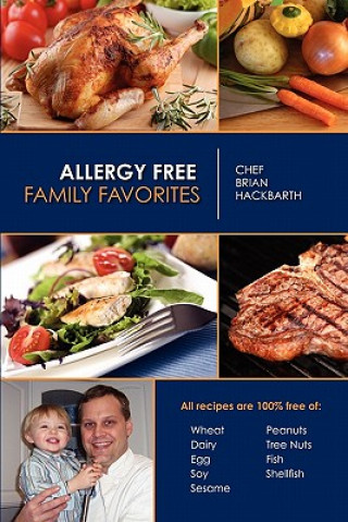 Könyv Allergy Free Family Favorites Chef Brian Hackbarth
