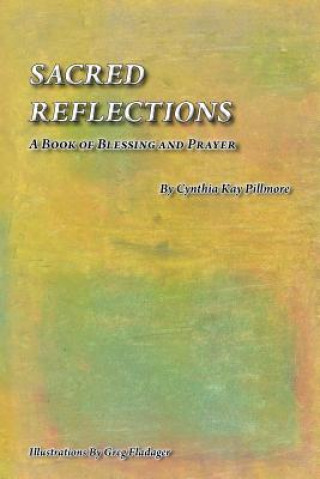 Buch Sacred Reflections: A Book of Blessing and Prayer Cynthia Kay Pillmore