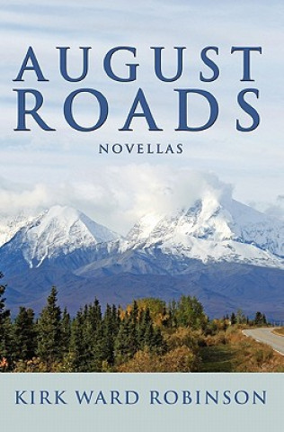 Kniha August Roads: Novellas Kirk Ward Robinson