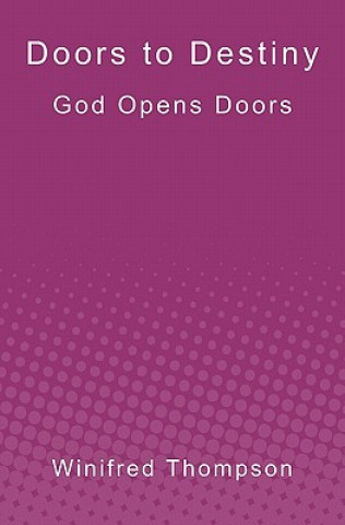 Livre Doors to Destiny: God Opens Doors Winifred Thompson