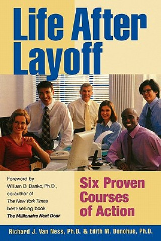 Carte Life After Layoff: Six Proven Courses of Action Richard J Van Ness Ph D