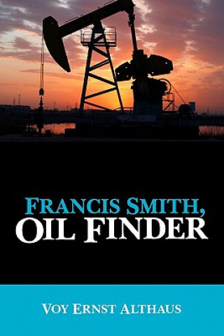 Carte Francis Smith, Oil Finder Voy Ernst Althaus