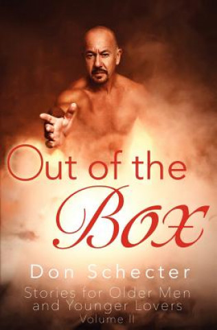 Kniha Out of the Box: Stories for Older Men & Younger Lovers Don Schecter