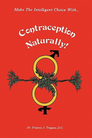 Książka Contraception Naturally Dr Francis J Trapani D C