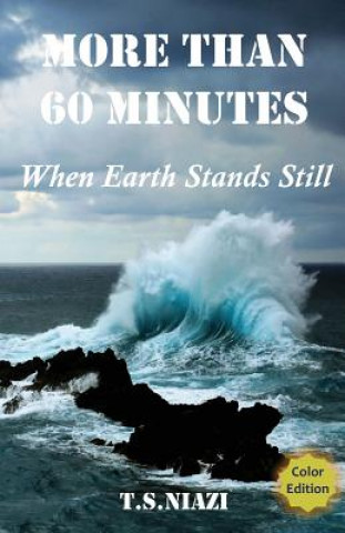 Könyv More Than 60 Minutes: When Earth Stands Still T S Niazi