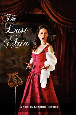 Kniha The Last Aria: A Cooking Novel Elizabeth Podsiadlo