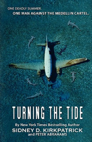 Книга Turning The Tide: One Man Against The Medellin Cartel Peter Abrahams