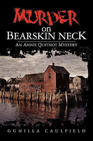 Buch Murder on Bearskin Neck: An Annie Quitnot Mystery Gunilla Caulfield