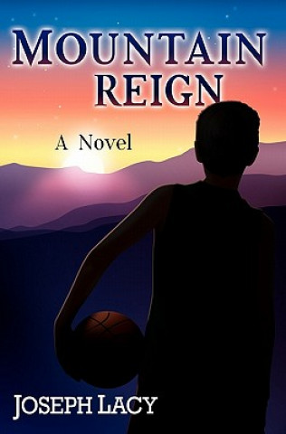 Kniha Mountain Reign: A Coming-of-Age Tale Joseph A Lacy