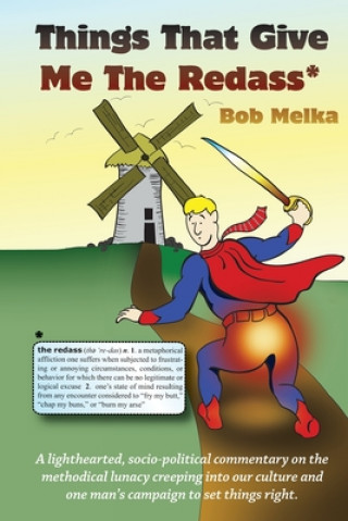Könyv Things That Give Me The Redass Bob Melka