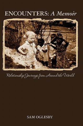Könyv Encounters: A Memoir: Relationship Journeys from Around the World Sam Oglesby