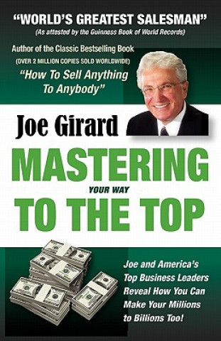 Kniha Mastering Your Way to the Top Joe Girard