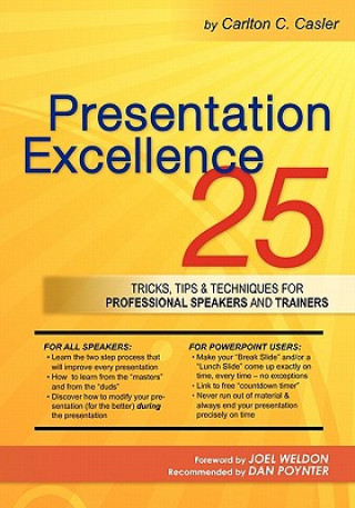 Kniha Presentation Excellence: 25 Tricks, Tips & Techniques for Professional Speakers and Trainers Carlton C Casler