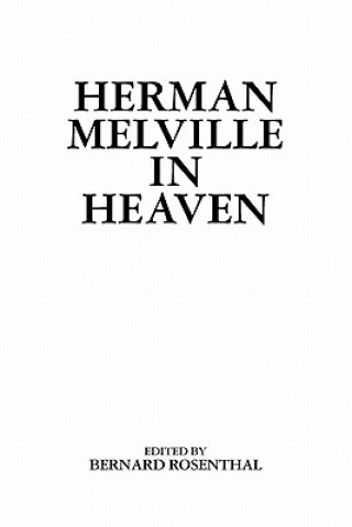 Knjiga Herman Melville in Heaven Bernard Rosenthal