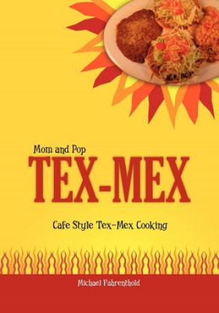 Βιβλίο Mom and Pop Tex-Mex: Cafe Style Tex-Mex Cooking Michael Fahrenthold