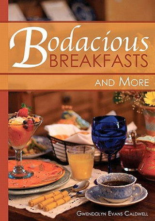 Книга Bodacious Breakfasts and More Gwendolyn Evans Caldwell