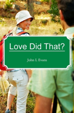 Kniha Love Did That? John L Evans