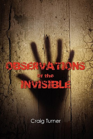 Kniha Observations of the Invisible Craig T Turner II