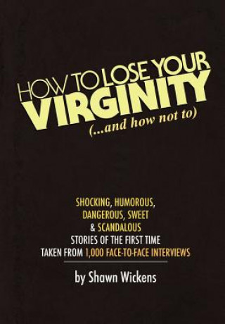 Libro How to Lose Your Virginity Shawn Wickens