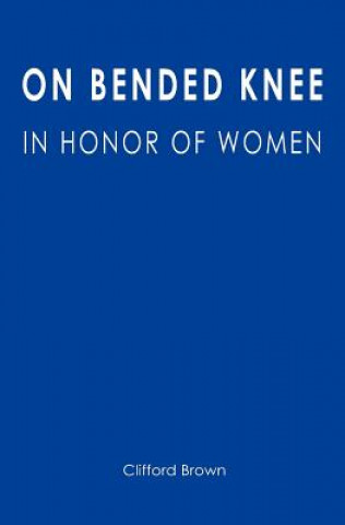 Carte On Bended Knee: In Honor of Women Clifford Brown