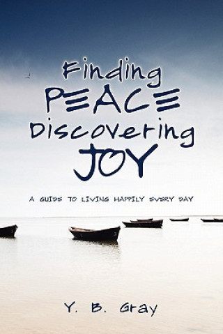 Knjiga Finding Peace Discovering Joy Y B Gray
