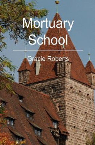 Kniha Mortuary School Gracie Roberts