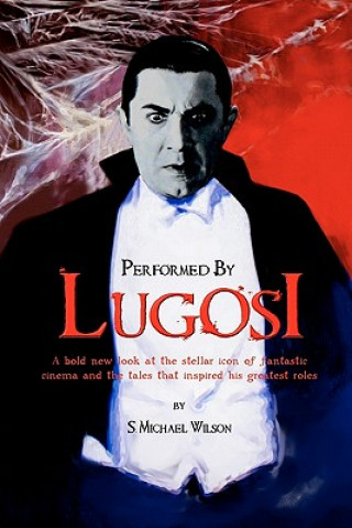 Kniha Performed by Lugosi S Michael Wilson