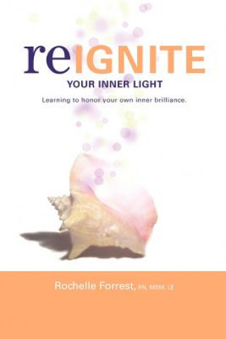 Knjiga Re-Ignite Your Inner Light Rochelle Forrest