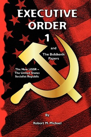 Kniha Executive Order 1: The Bolshevik Papers Robert M Michael