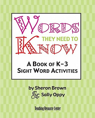 Kniha Words They Need To Know: A Book Of K-3 Sight Word Activities Sheron Brown