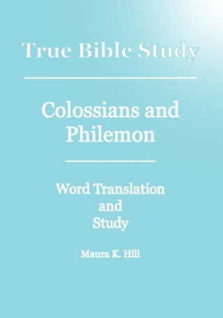 Книга True Bible Study - Colossians And Philemon Maura Hill