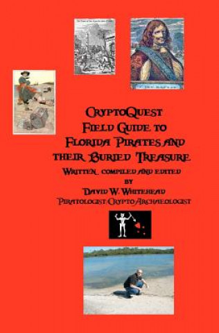 Książka Cryptoquest Field Guide To Florida Pirates And Their Buried Treasure David W Whitehead