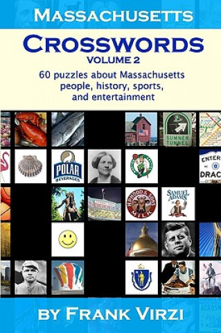 Kniha Massachusetts Crosswords: 60 Fun Puzzles About Sports, Entertainment, And History Of The Bay State Frank Virzi