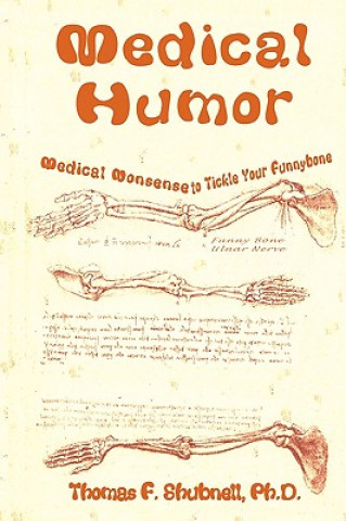 Książka Medical Humor: Medical Nonsense To Tickle Your Funnybone Thomas F Shubnell Ph D