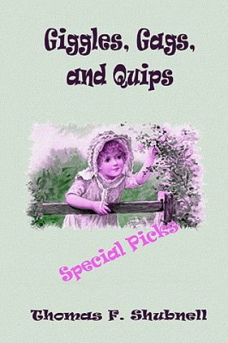 Book Giggles, Gags, And Quips: Special Picks Thomas F Shubnell