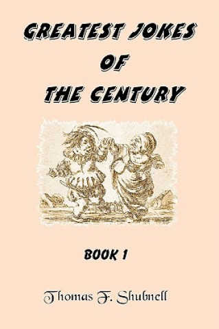 Книга Greatest Jokes Of The Century Book 1 Thomas F Shubnell