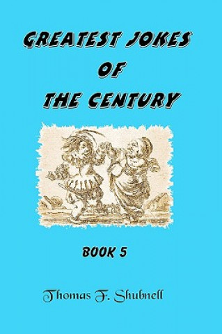 Kniha Greatest Jokes Of The Century Book 5 Thomas F Shubnell