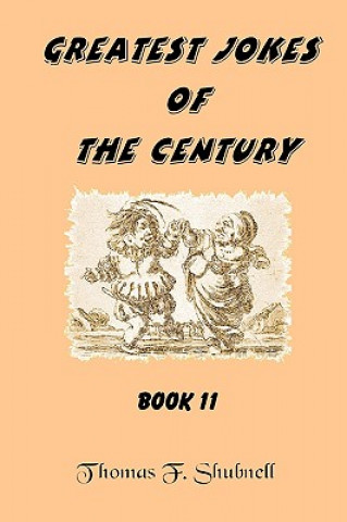 Carte Greatest Jokes Of The Century Book 11 Thomas F Shubnell