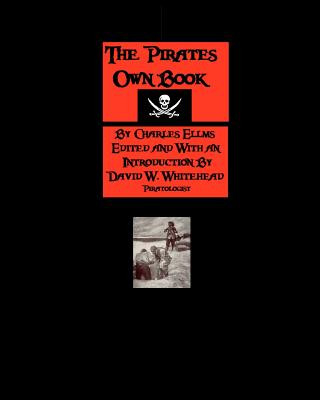 Książka The Pirates Own Book: Authentic Narratives Of The Most Celebrated Sea Robbers Charles Ellms